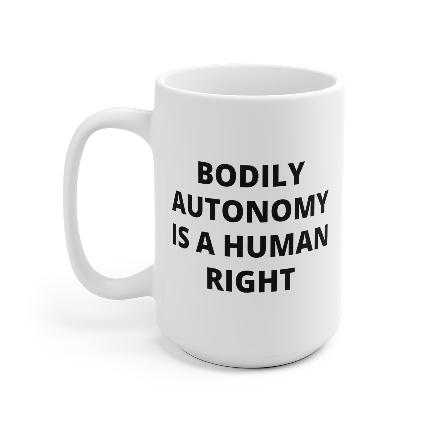 Bodily Autonomy Is A Human Right Mug