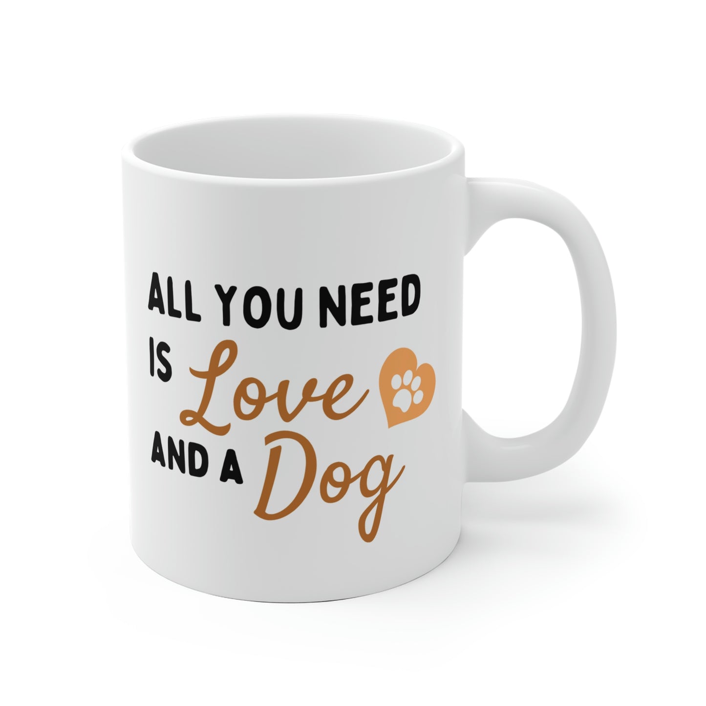 All You Need Is Love And A Dog Mug