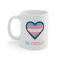 Be Proud Transgender Mug