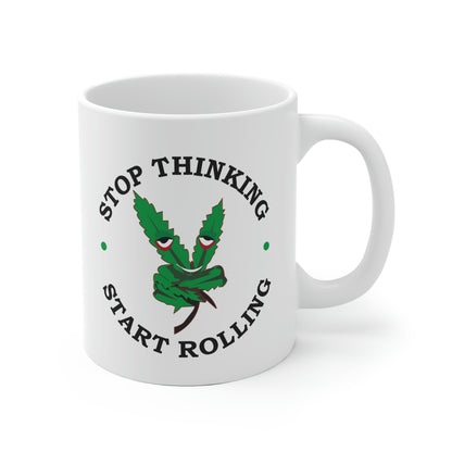 Stop Thinking Start Rolling Mug