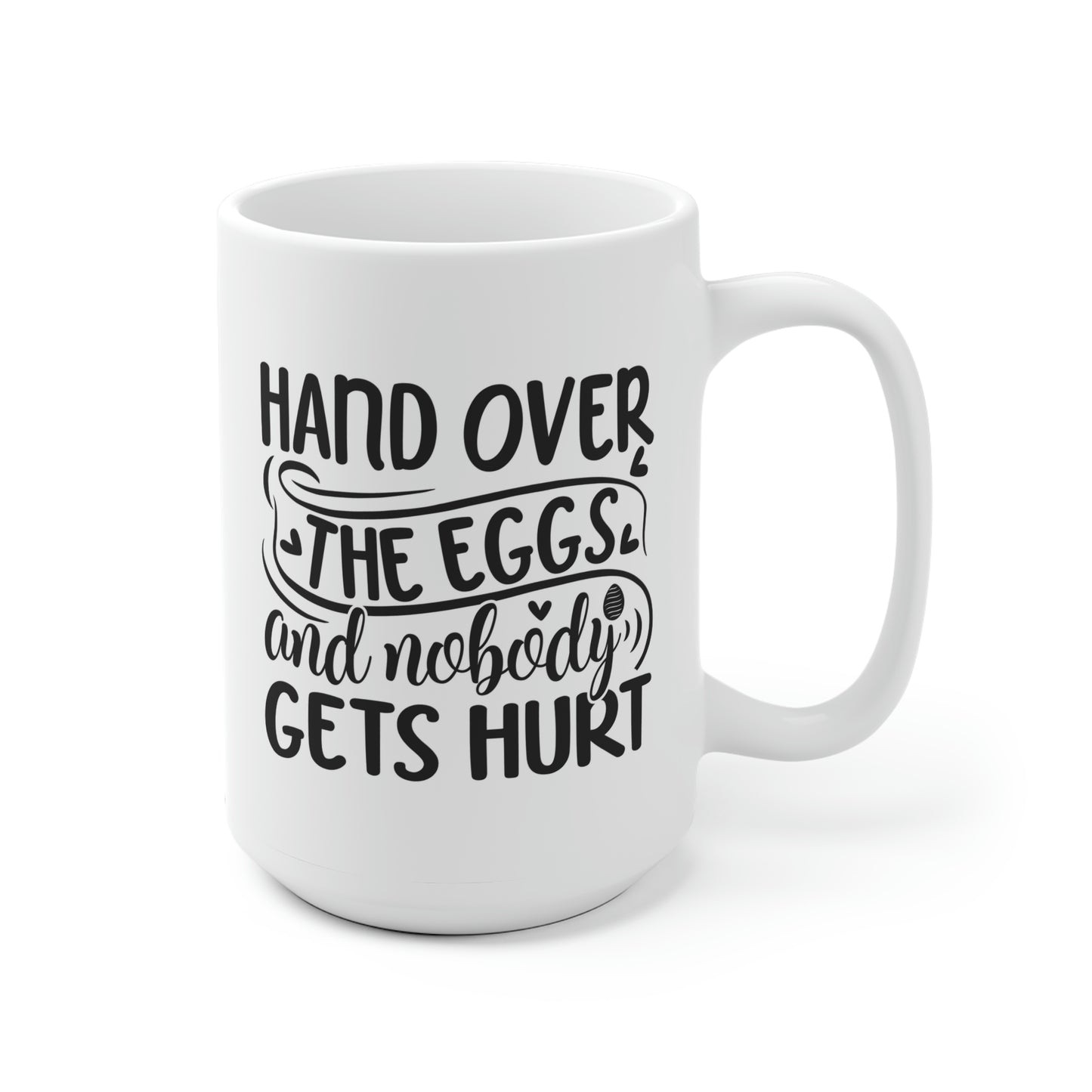 Hand Over The Eggs And Nobody Gets Hurt Mug