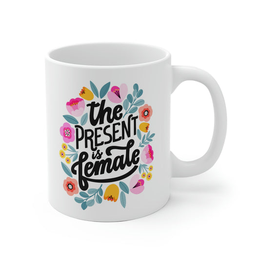 The Present Is Female Mug