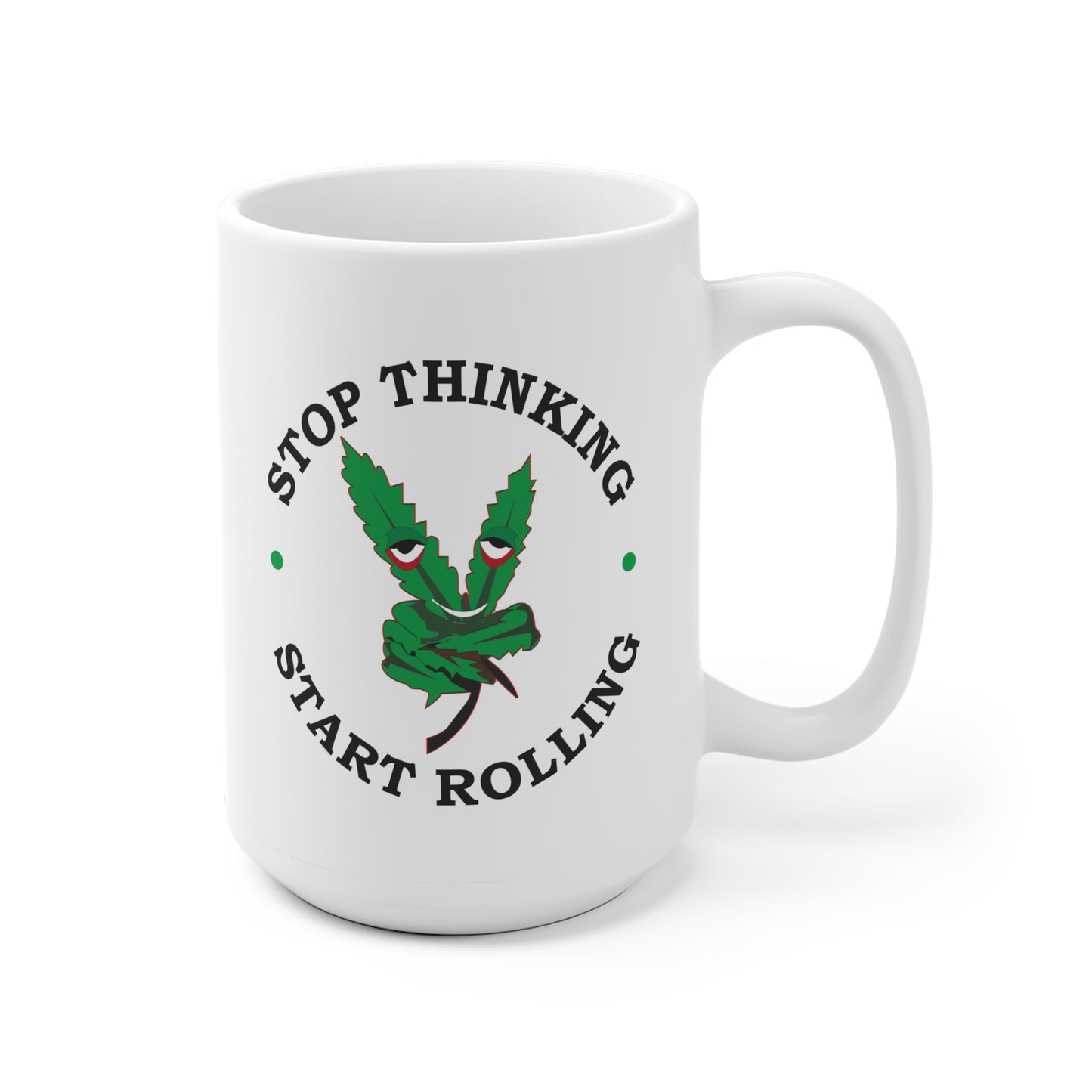 Stop Thinking Start Rolling Mug