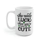 Who Needs Luck When You're This Cute Mug