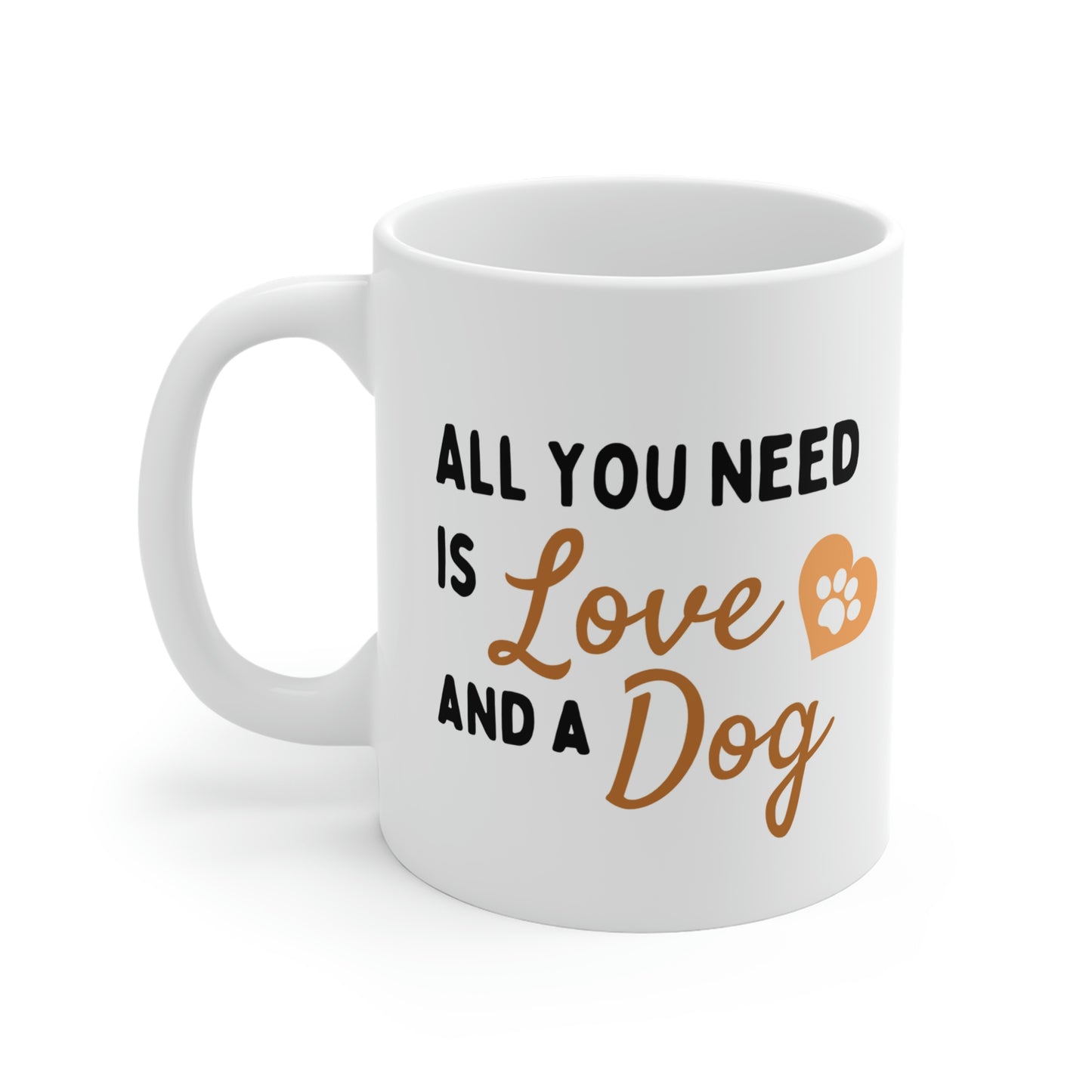 All You Need Is Love And A Dog Mug