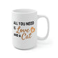 All You Need Is Love And A Cat Mug