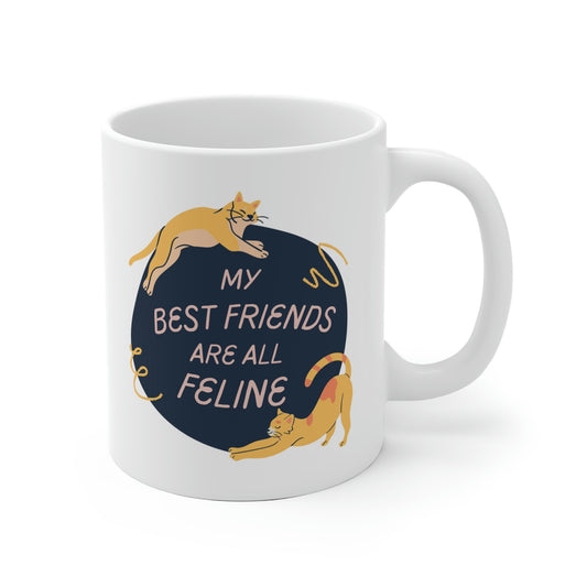 My Best Friends Are All Feline Mug