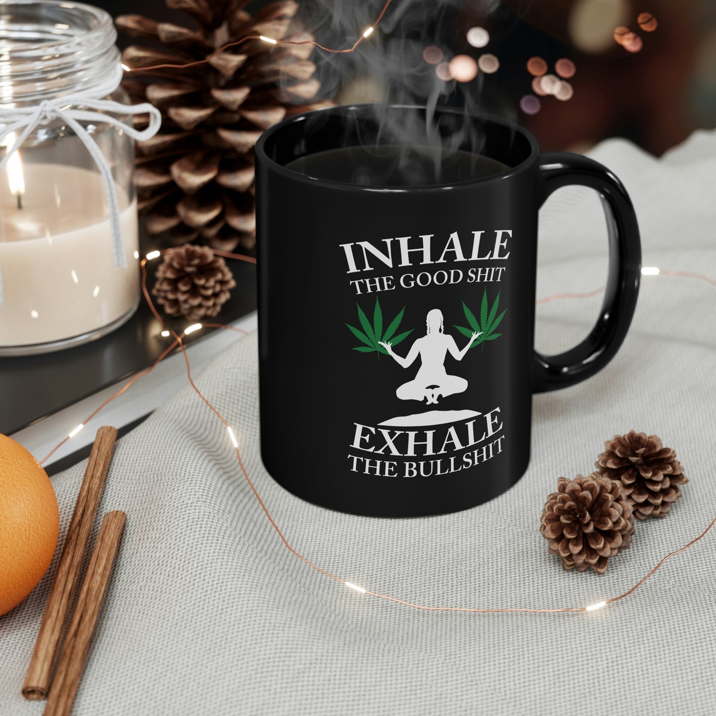 Inhale The Good Shit Exhale The Bullshit Mug