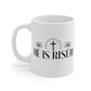 He Is Risen Mug Cross Mug