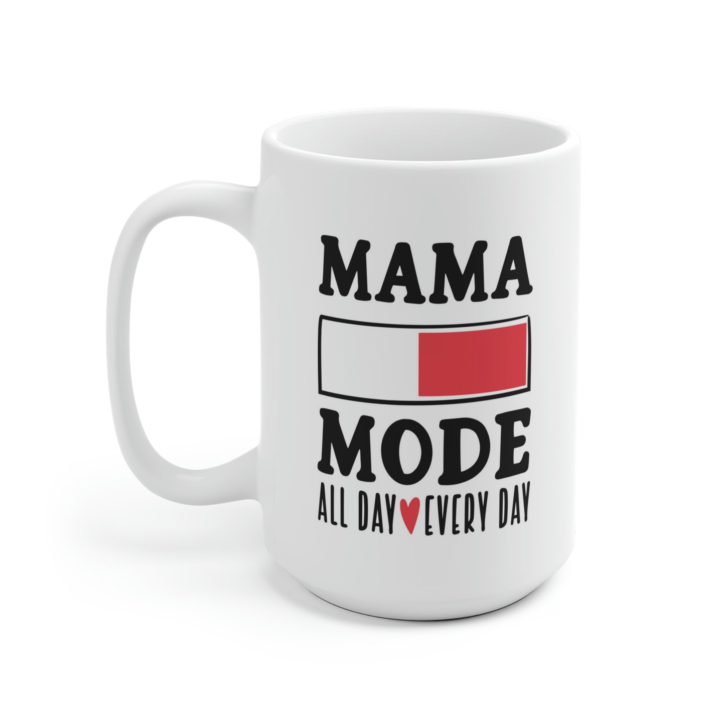 Mama Mode All Day Every Day Mug