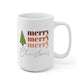 Merry Merry Merry Christmas Mug