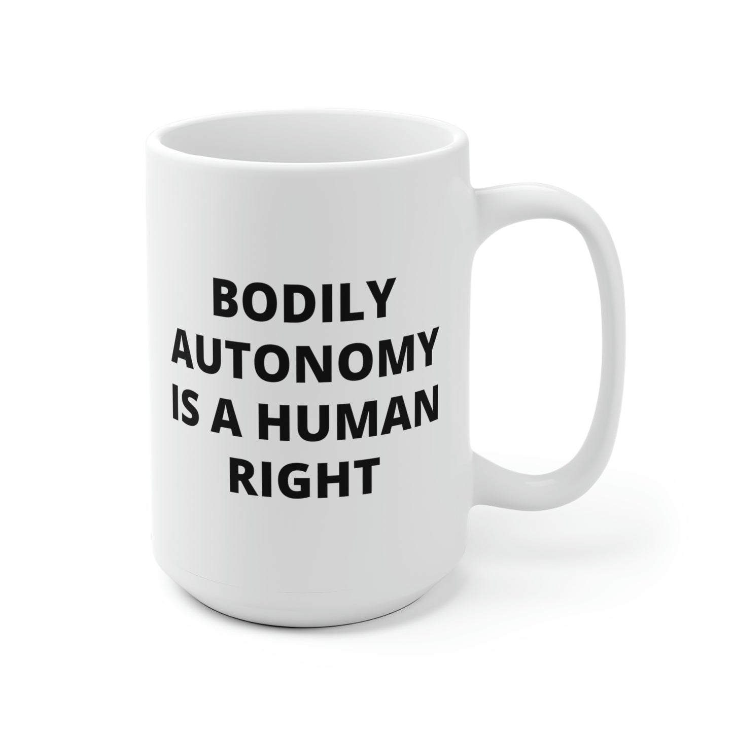 Bodily Autonomy Is A Human Right Mug