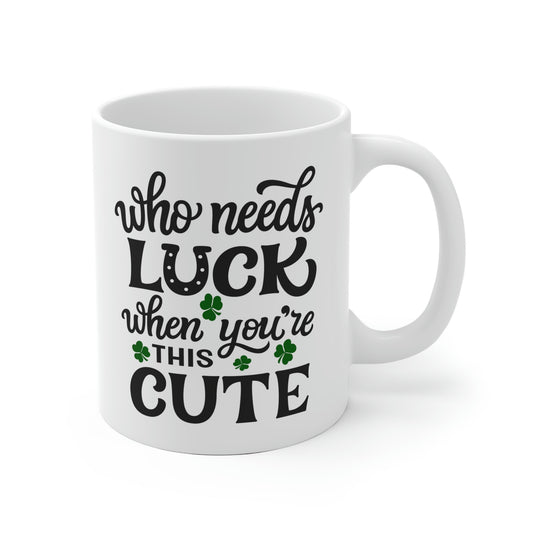 Who Needs Luck When You're This Cute Mug
