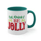 Eat Drink And Be Jolly Mug