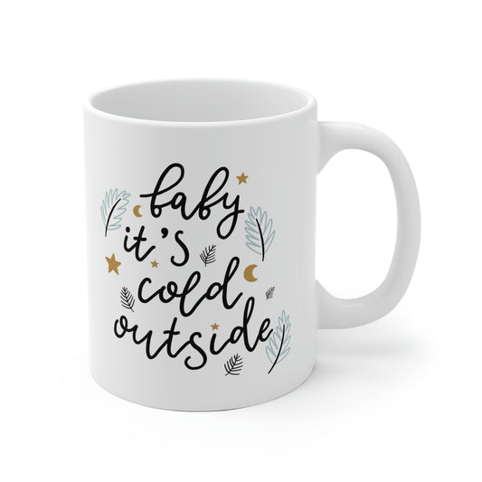 Baby It's Cold Outside Mug