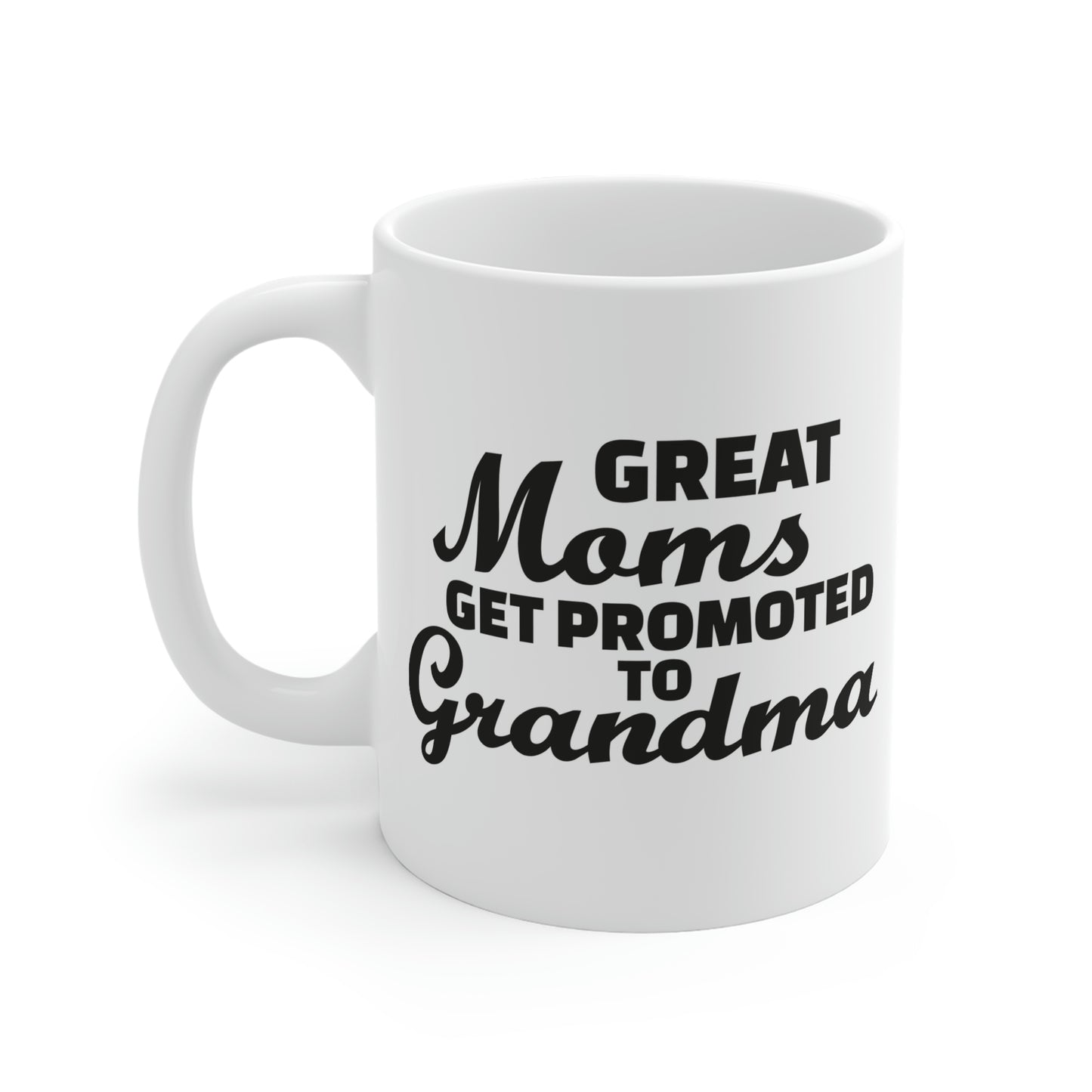 Great Moms Get Promoted To Grandma Mug