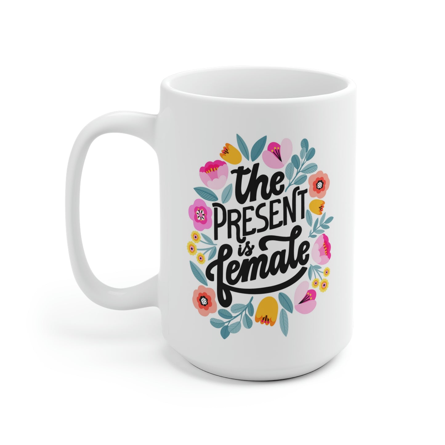 The Present Is Female Mug