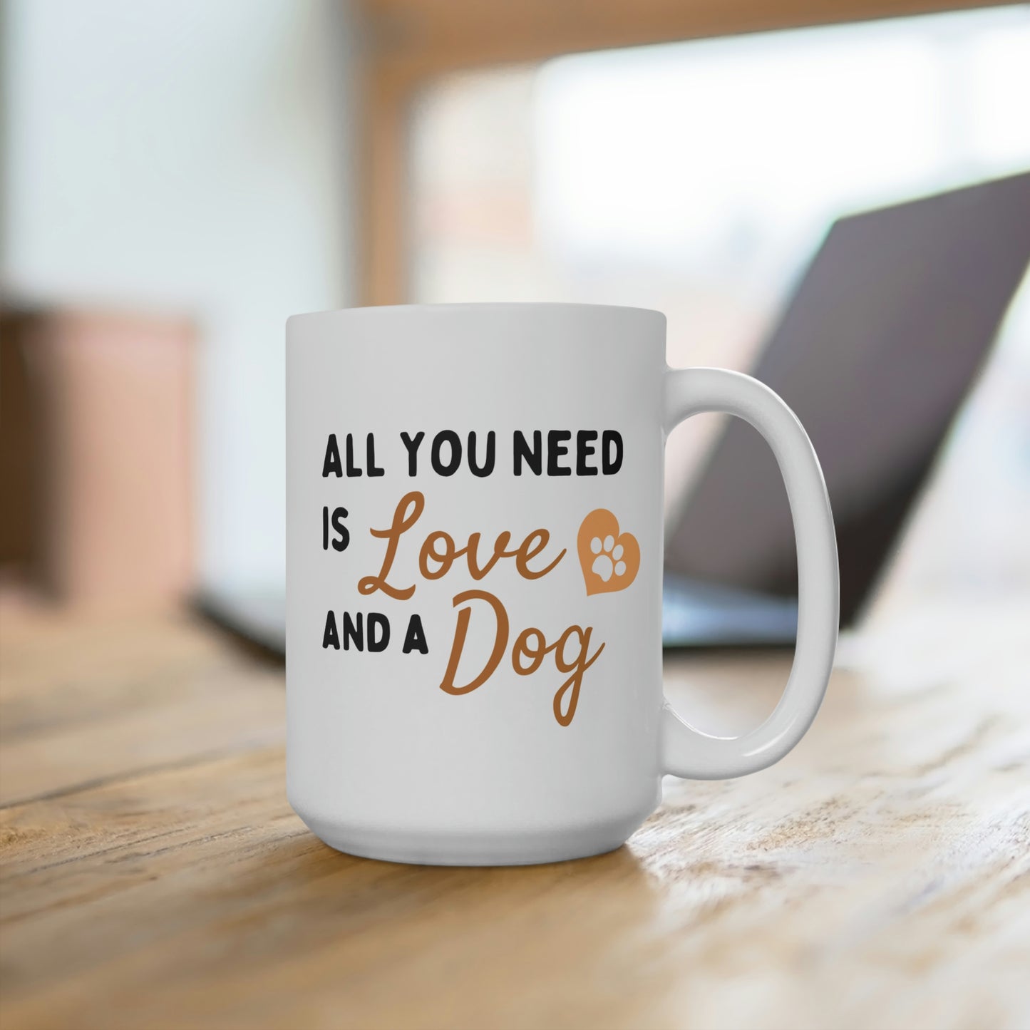 All You Need Is Love And A Dog Mug