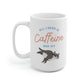 All I Need Is Caffeine And My Cat Mug